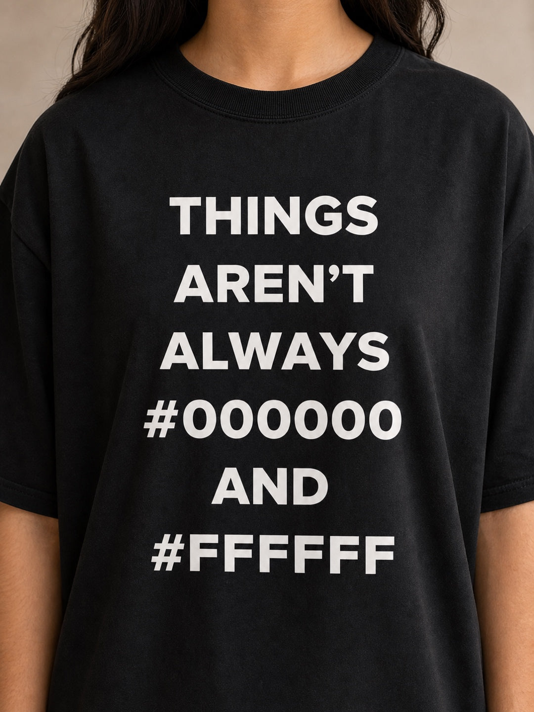 TeeVybe Women’s Black Graphic Printed Oversized T-Shirt | Things Aren’t Always Black & White Typography Tee