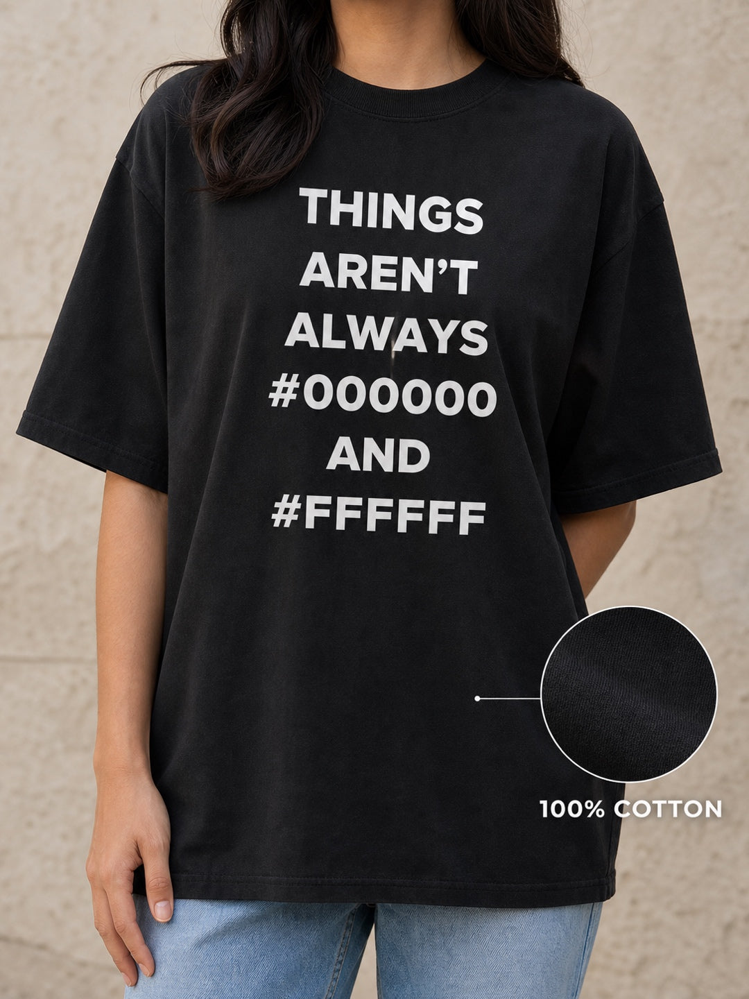 TeeVybe Women’s Black Graphic Printed Oversized T-Shirt | Things Aren’t Always Black & White Typography Tee